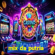 mix da putria